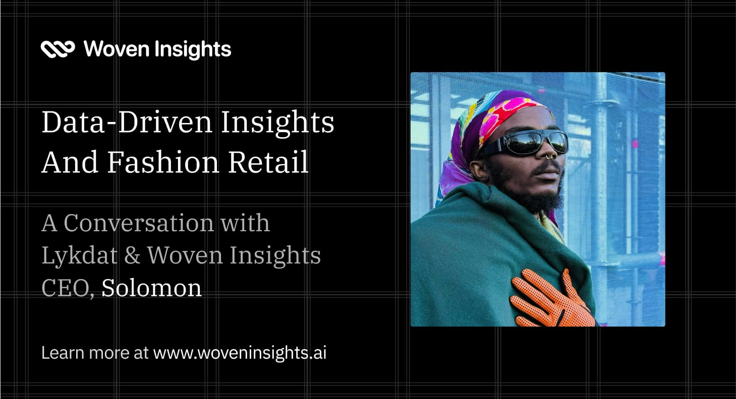 How AI-Powered Insights Are Transforming Fashion Ecommerce - Thoughts from Lykdat & Woven Insights CEO, Solomon