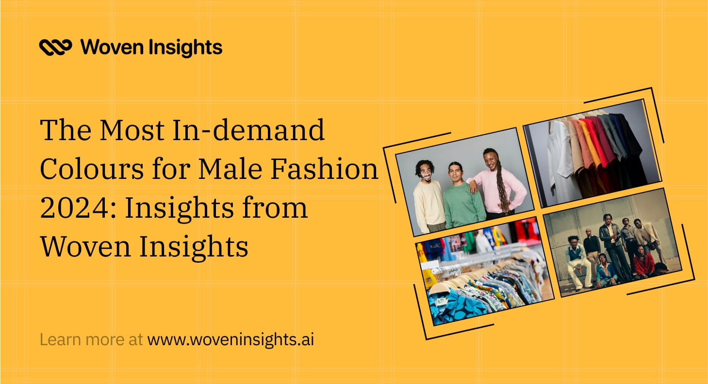 The Most In-demand Colours for Male Fashion 2024: Insights from Woven Insights