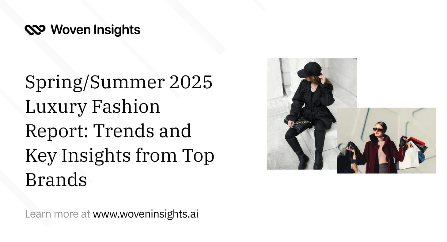 Spring/Summer 2025 Luxury Fashion Report: Trends and Key Insights from Top Brands