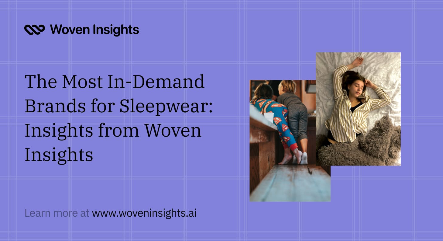 The Most In-Demand Brands for Sleepwear: Insights from Woven Insights