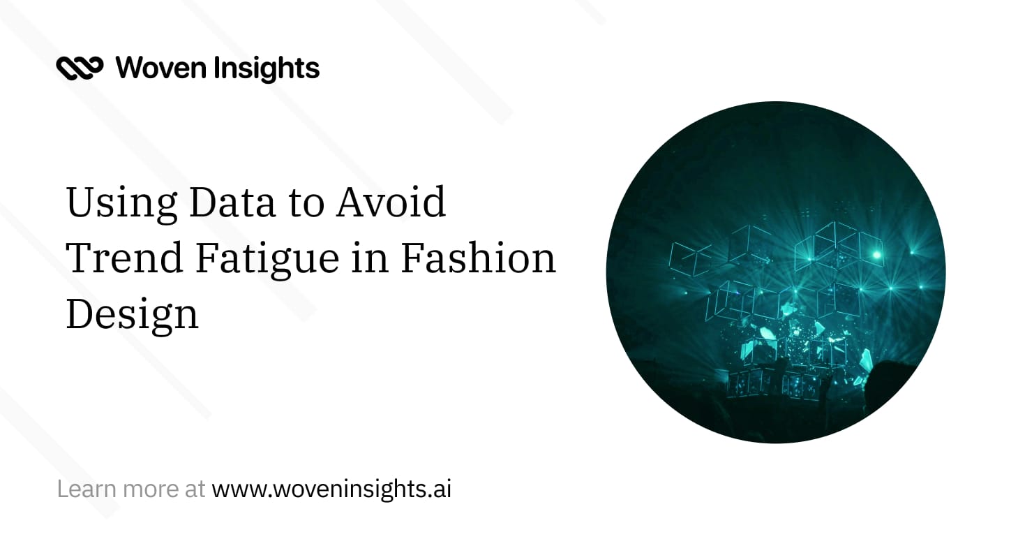 Using Data to Avoid Trend Fatigue in Fashion Design