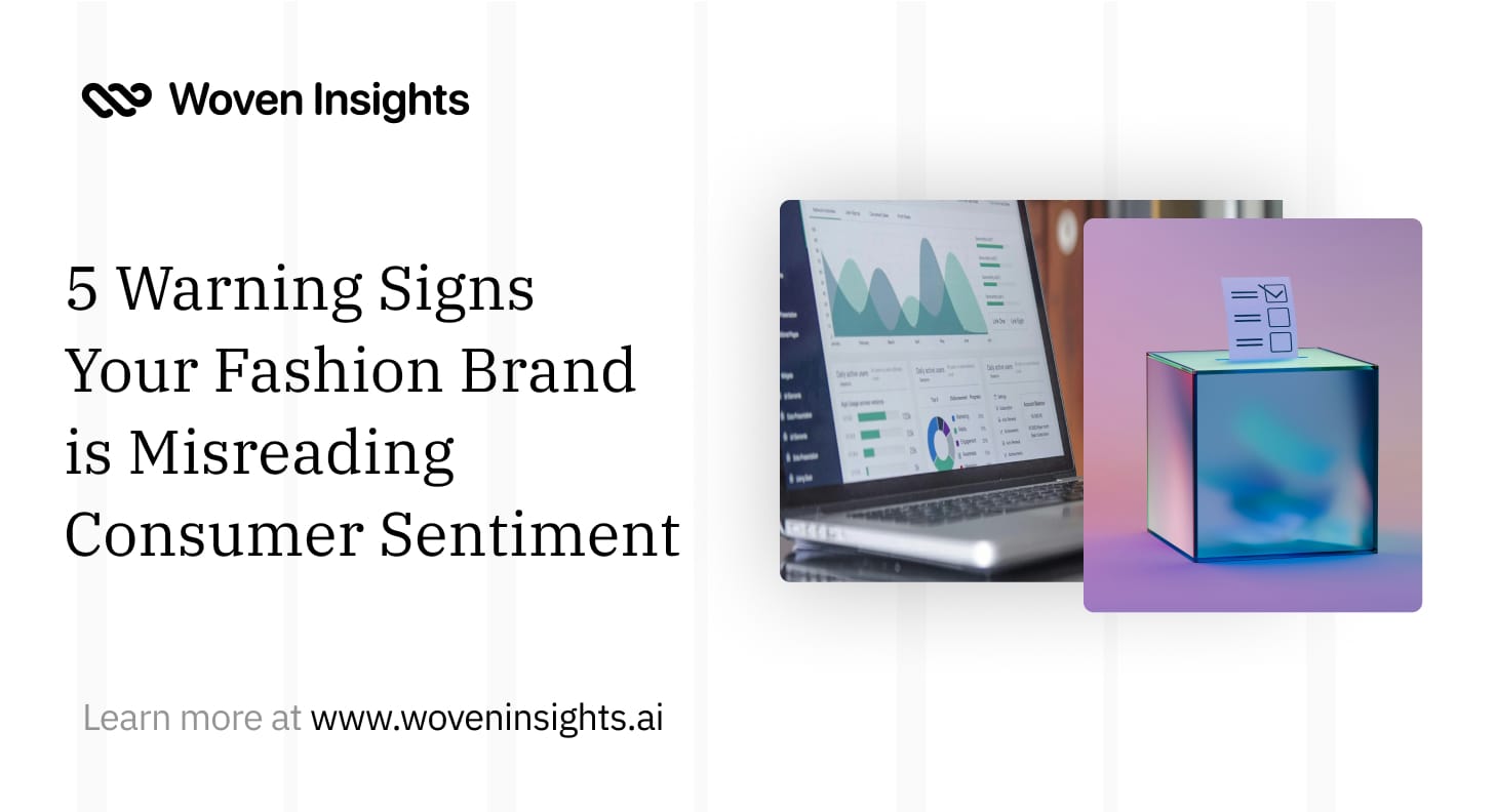 5 Warning Signs Your Fashion Brand is Misreading Consumer Sentiment