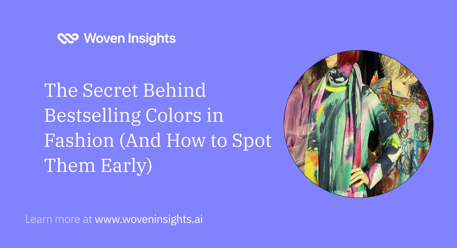 The Secret Behind Bestselling Colors in Fashion (And How to Spot Them Early)