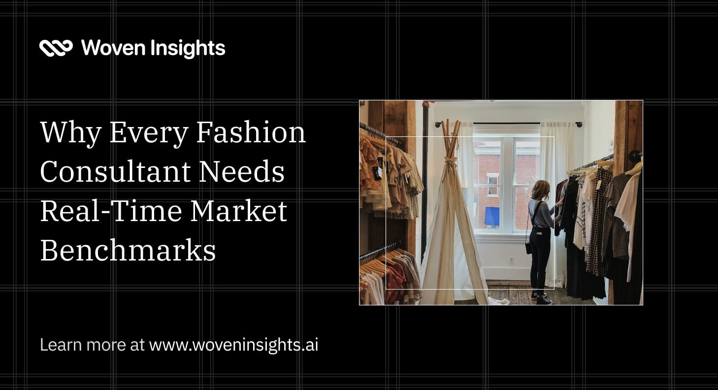 Why Every Fashion Consultant Needs Real-Time Market Benchmarks