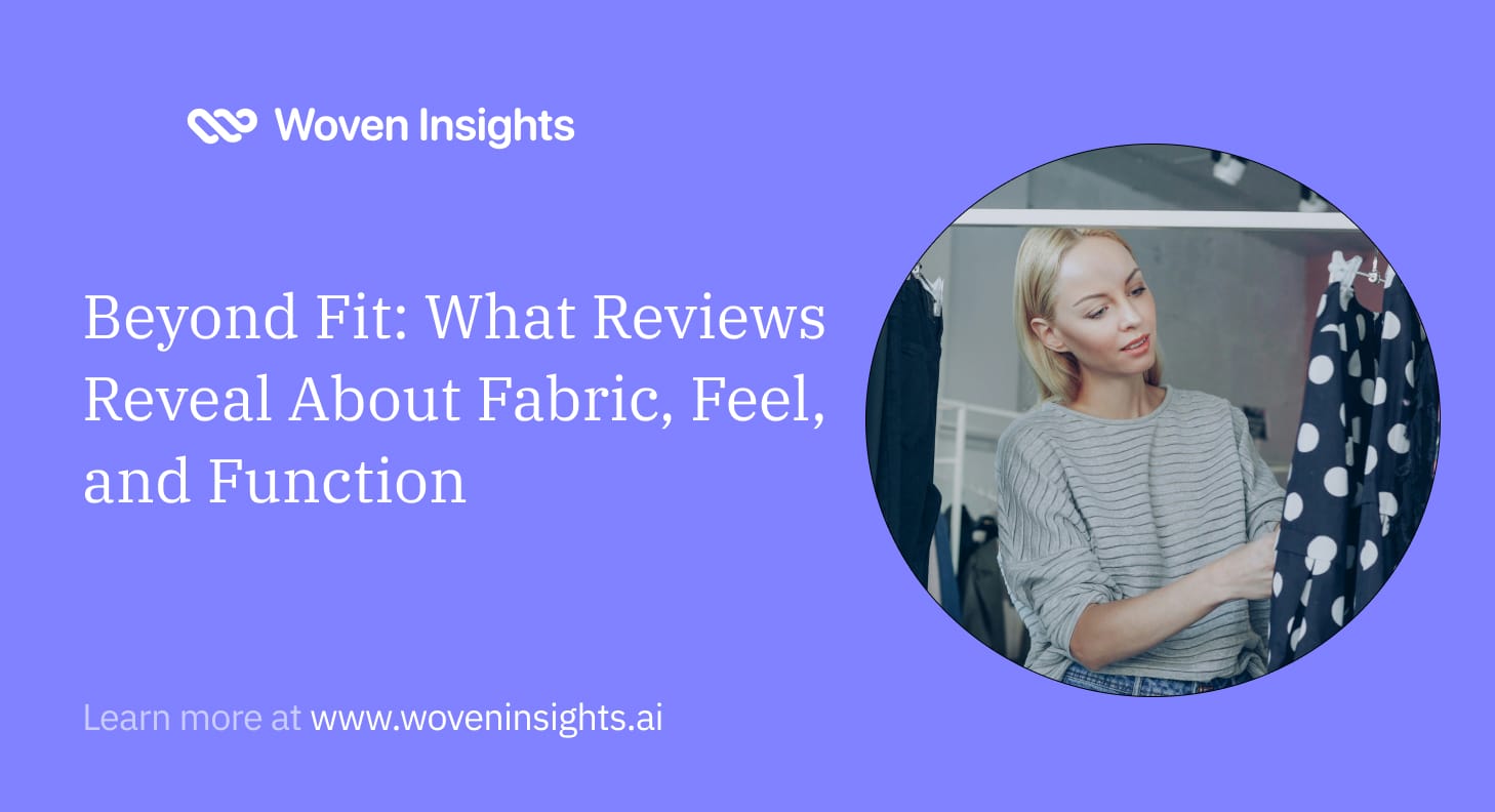 Beyond Fit: What Reviews Reveal About Fabric, Feel, and Function