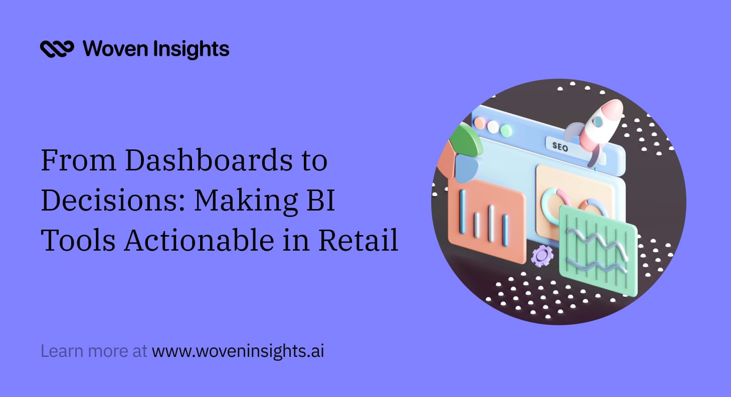 From Dashboards to Decisions: Making BI Tools Actionable in Retail