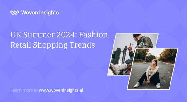 UK Summer 2024: Fashion Retail Shopping Trends