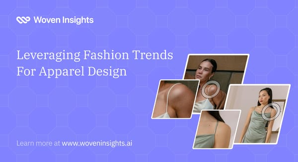 Leveraging Fashion Trends For Apparel Design