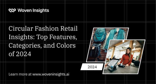 Circular Fashion Retail Insights: Top Features, Categories, and Colors of 2024