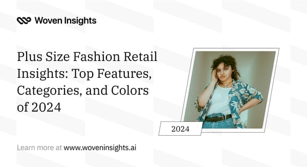 Plus Size Fashion Retail Insights: Top Features, Categories, and Colors of 2024