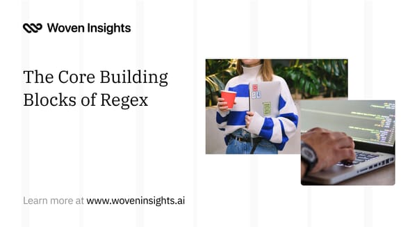 Understanding the Core Building Blocks of Regex: A [somewhat] Deep Dive.