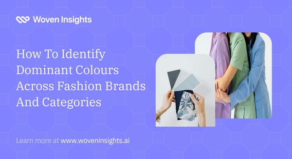 How To Identify Dominant Colours Across Fashion Brands And Categories