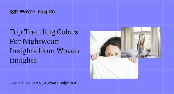Top Trending Colors For Nightwear: Insights from Woven Insights