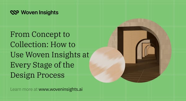 From Concept to Collection: How to Use Woven Insights at Every Stage of the Design Process