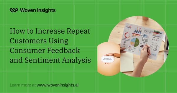 How to Increase Repeat Customers Using Consumer Feedback and Sentiment Analysis
