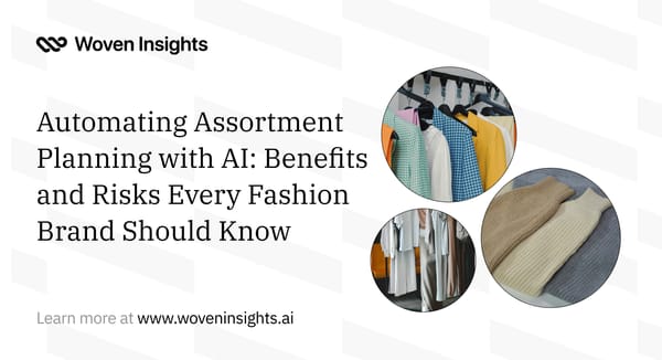 Automating Assortment Planning with AI: Benefits and Risks Every Fashion Brand Should Know