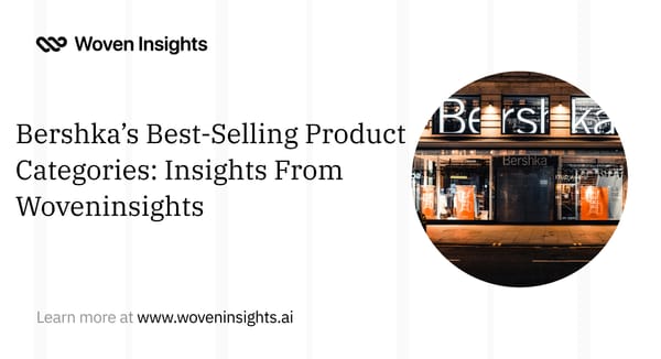 Bershka’s Best-Selling Product Categories: Insights From Woveninsights