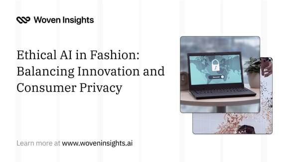 Ethical AI in Fashion: Balancing Innovation and Consumer Privacy