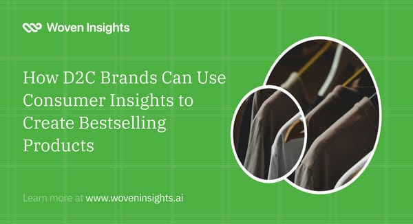 How D2C Brands Can Use Consumer Insights to Create Bestselling Products