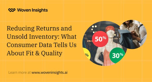 Reducing Returns and Unsold Inventory: What Consumer Data Tells Us About Fit & Quality