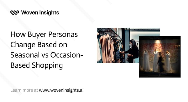 How Buyer Personas Change Based on Seasonal vs Occasion-Based Shopping