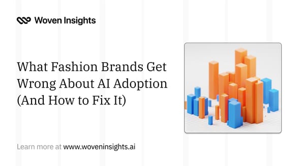 What Fashion Brands Get Wrong About AI Adoption (And How to Fix It)