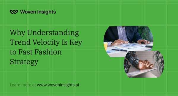 Why Understanding Trend Velocity Is Key to Fast Fashion Strategy