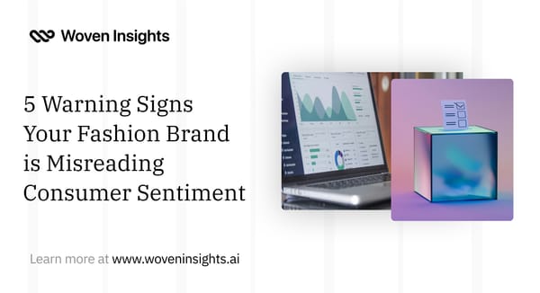 5 Warning Signs Your Fashion Brand is Misreading Consumer Sentiment