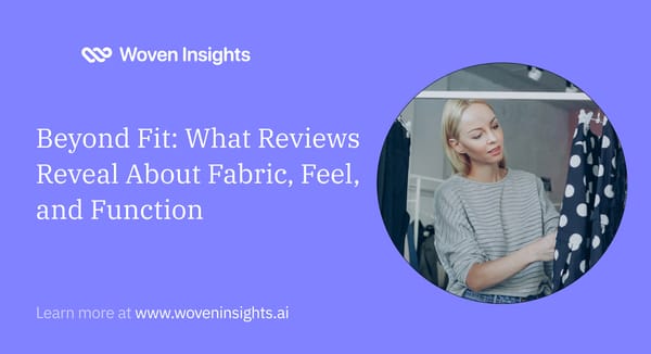 Beyond Fit: What Reviews Reveal About Fabric, Feel, and Function