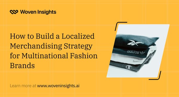 How to Build a Localized Merchandising Strategy for Multinational Fashion Brands