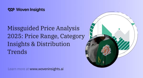 Missguided Price Analysis 2025: Price Range, Category Insights & Distribution Trends