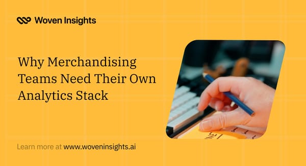 Why Merchandising Teams Need Their Own Analytics Stack