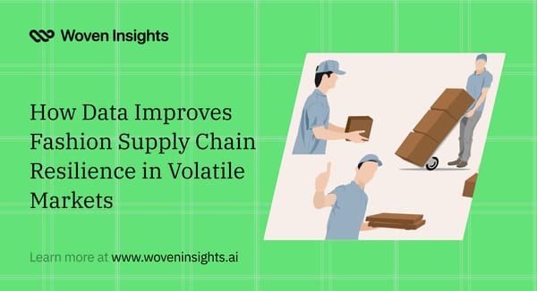 How Data Improves Fashion Supply Chain Resilience in Volatile Markets