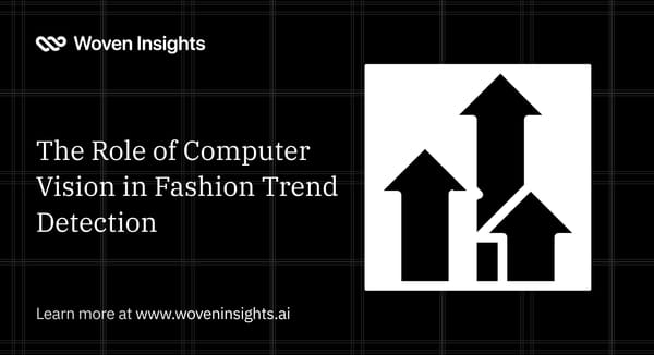 The Role of Computer Vision in Fashion Trend Detection