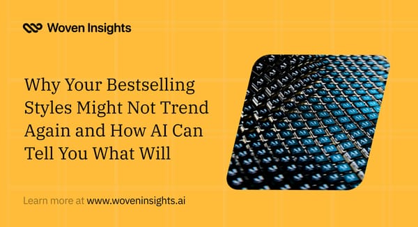 Why Your Bestselling Styles Might Not Trend Again and How AI Can Tell You What Will