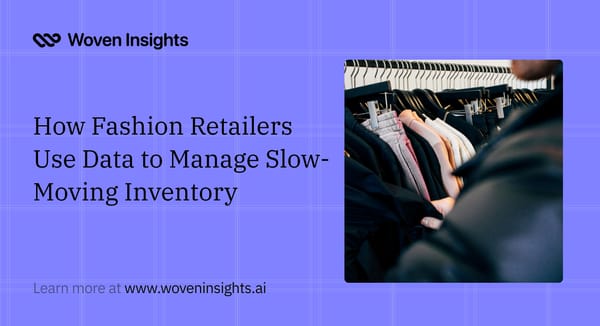 How Fashion Retailers Use Data to Manage Slow-Moving Inventory
