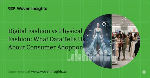 Digital Fashion vs Physical Fashion: What Data Tells Us About Consumer Adoption