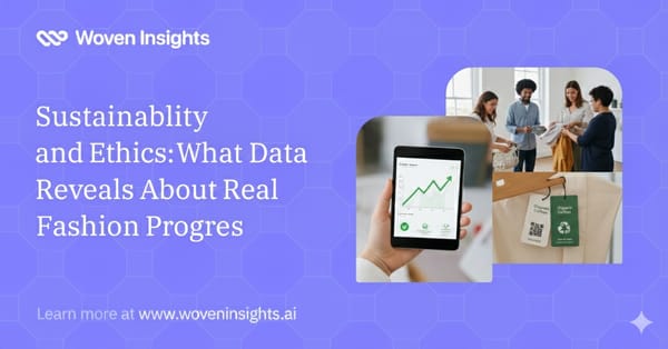 Sustainability and Ethics: What Data Reveals About Real Fashion Progress