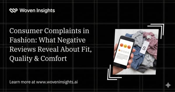 Consumer Complaints in Fashion: What Negative Reviews Reveal About Fit, Quality & Comfort