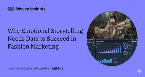 Why Emotional Storytelling Needs Data to Succeed in Fashion Marketing